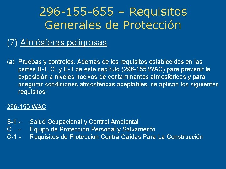 296 -155 -655 – Requisitos Generales de Protección (7) Atmósferas peligrosas (a) Pruebas y