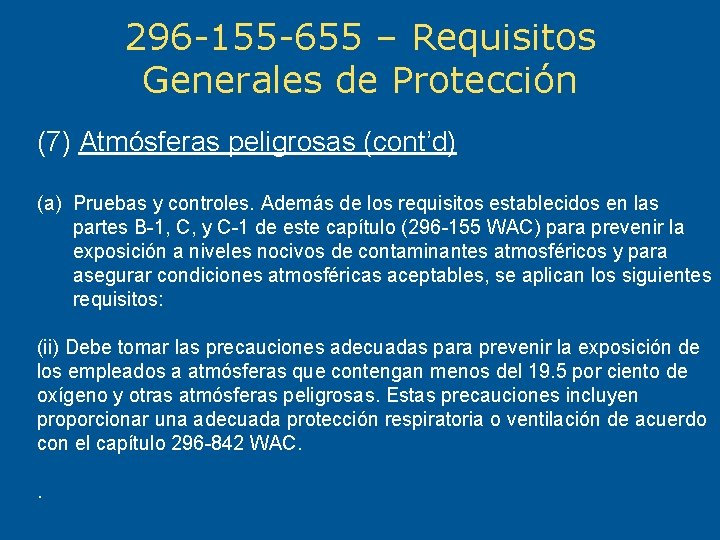 296 -155 -655 – Requisitos Generales de Protección (7) Atmósferas peligrosas (cont’d) (a) Pruebas