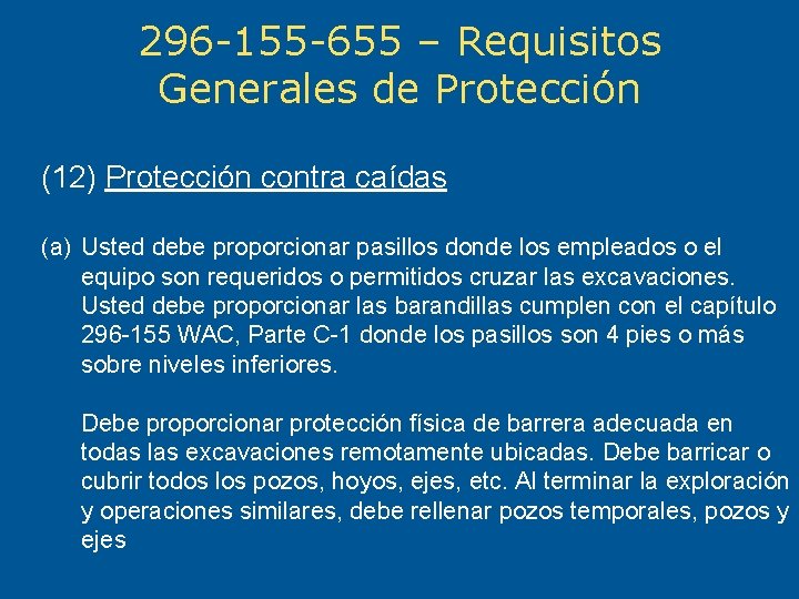 296 -155 -655 – Requisitos Generales de Protección (12) Protección contra caídas (a) Usted