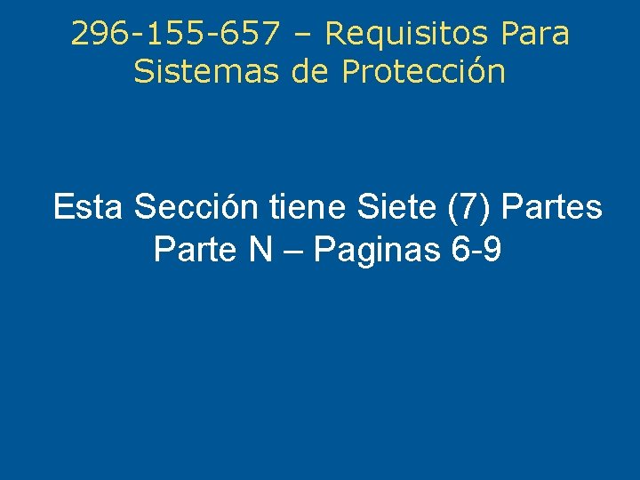 296 -155 -657 – Requisitos Para Sistemas de Protección Esta Sección tiene Siete (7)