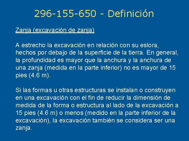 296 -155 -650 - Definición Zanja (excavación de zanja) A estrecho la excavación en