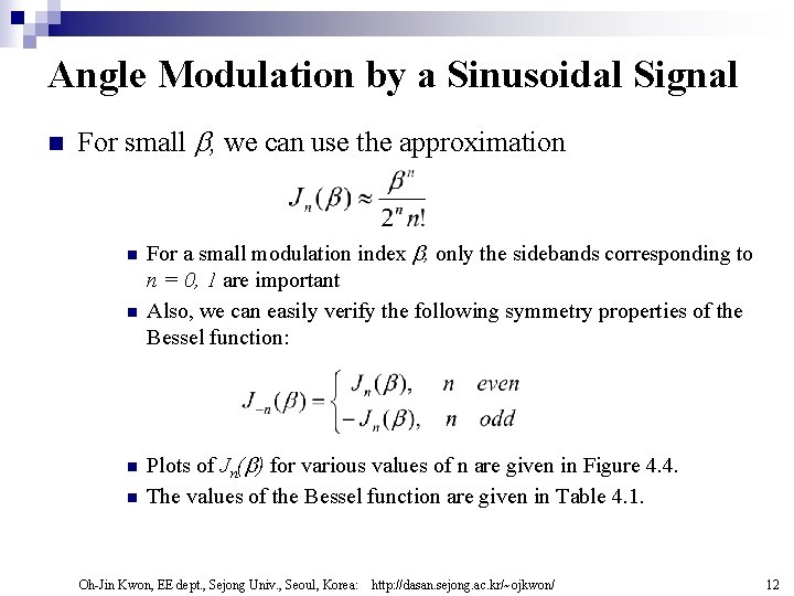 Angle Modulation by a Sinusoidal Signal n For small , we can use the Angle Modulation by a Sinusoidal Signal n For small , we can use the