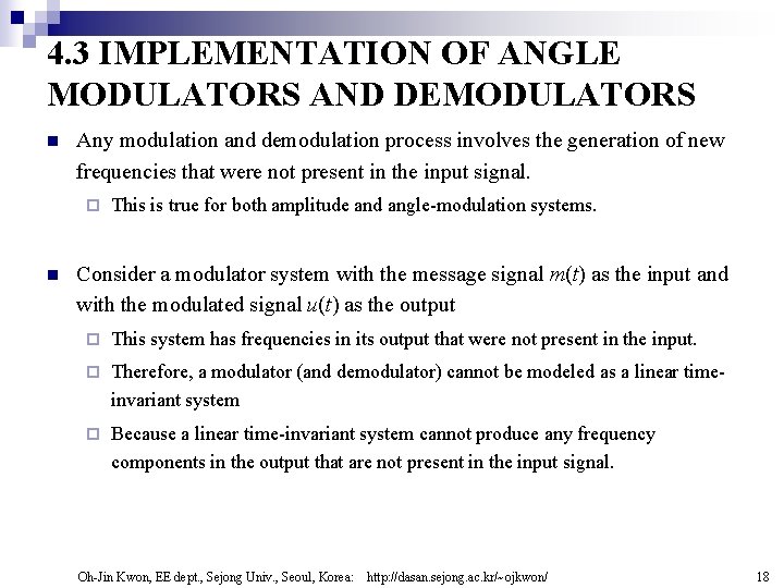 4. 3 IMPLEMENTATION OF ANGLE MODULATORS AND DEMODULATORS n Any modulation and demodulation process 4. 3 IMPLEMENTATION OF ANGLE MODULATORS AND DEMODULATORS n Any modulation and demodulation process