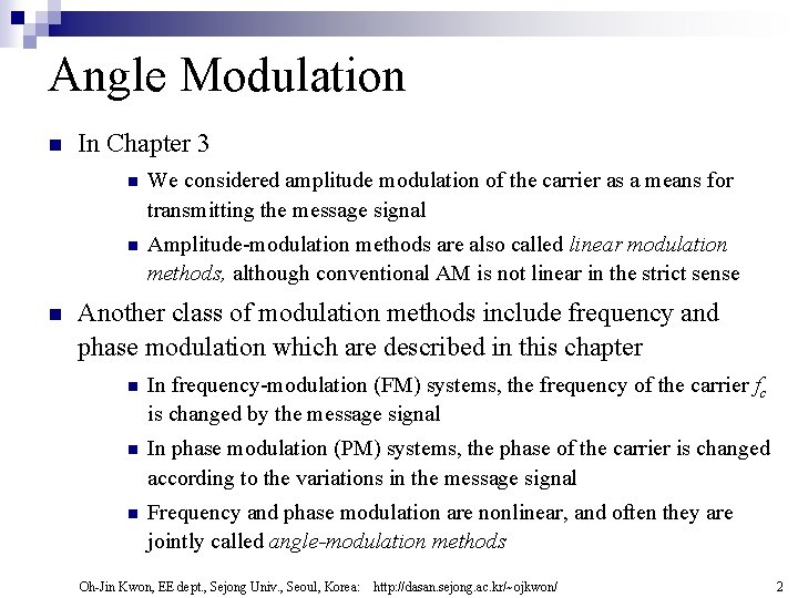 Angle Modulation n n In Chapter 3 n We considered amplitude modulation of the Angle Modulation n n In Chapter 3 n We considered amplitude modulation of the