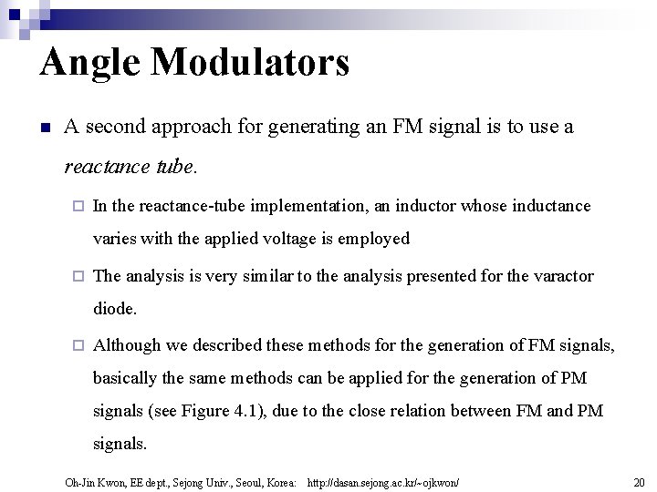 Angle Modulators n A second approach for generating an FM signal is to use Angle Modulators n A second approach for generating an FM signal is to use