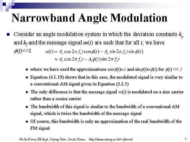 Narrowband Angle Modulation n Consider an angle modulation system in which the deviation constants Narrowband Angle Modulation n Consider an angle modulation system in which the deviation constants