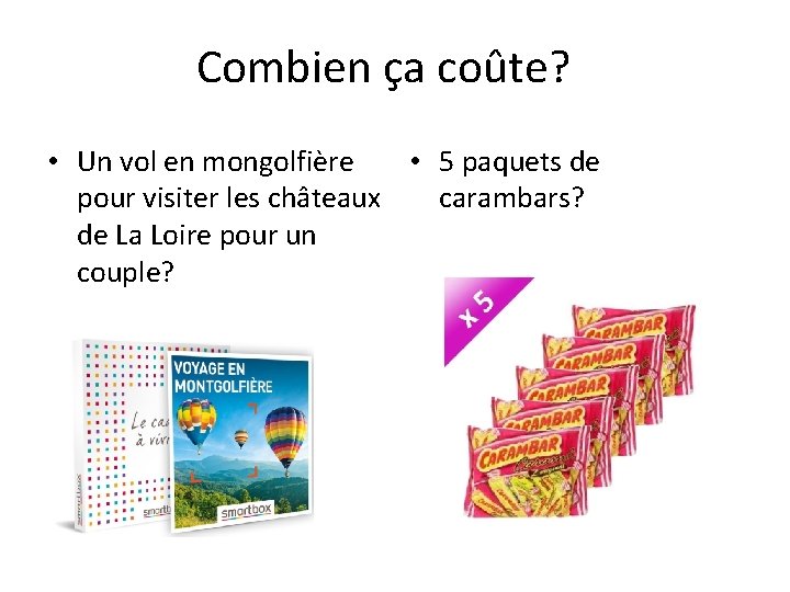 Combien ça coûte? • Un vol en mongolfière • 5 paquets de pour visiter