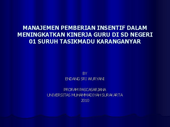 MANAJEMEN PEMBERIAN INSENTIF DALAM MENINGKATKAN KINERJA GURU DI SD NEGERI 01 SURUH TASIKMADU KARANGANYAR