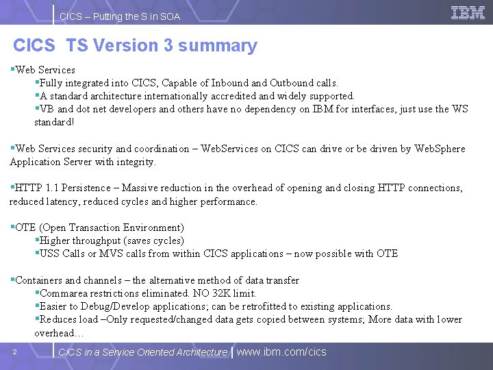 CICS – Putting the S in SOA CICS TS Version 3 summary §Web Services
