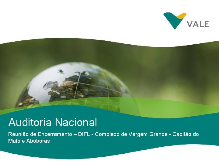 Auditoria Nacional Reunião de Encerramento – DIFL - Complexo de Vargem Grande - Capitão