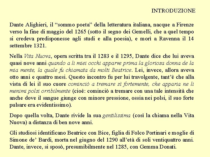 INTRODUZIONE Dante Alighieri, il “sommo poeta” della letteratura italiana, nacque a Firenze verso la