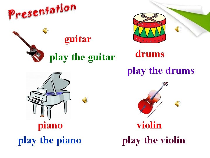 guitar play the guitar drums play the drums piano play the piano violin play