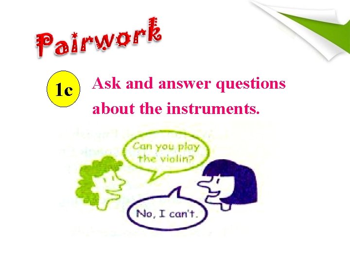 1 c Ask and answer questions about the instruments. 
