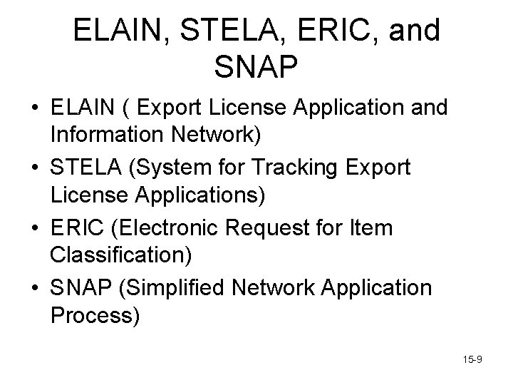 ELAIN, STELA, ERIC, and SNAP • ELAIN ( Export License Application and Information Network)