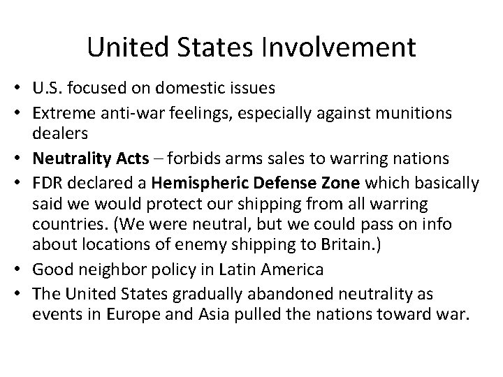 United States Involvement • U. S. focused on domestic issues • Extreme anti-war feelings,