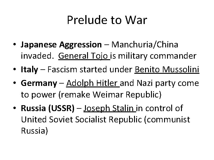 Prelude to War • Japanese Aggression – Manchuria/China invaded. General Tojo is military commander