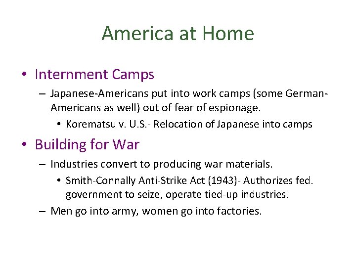America at Home • Internment Camps – Japanese-Americans put into work camps (some German.