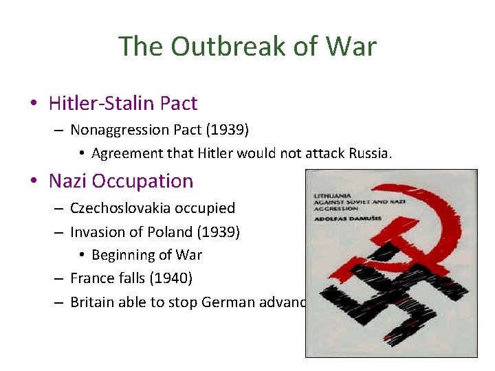 The Outbreak of War • Hitler-Stalin Pact – Nonaggression Pact (1939) • Agreement that