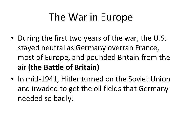 The War in Europe • During the first two years of the war, the