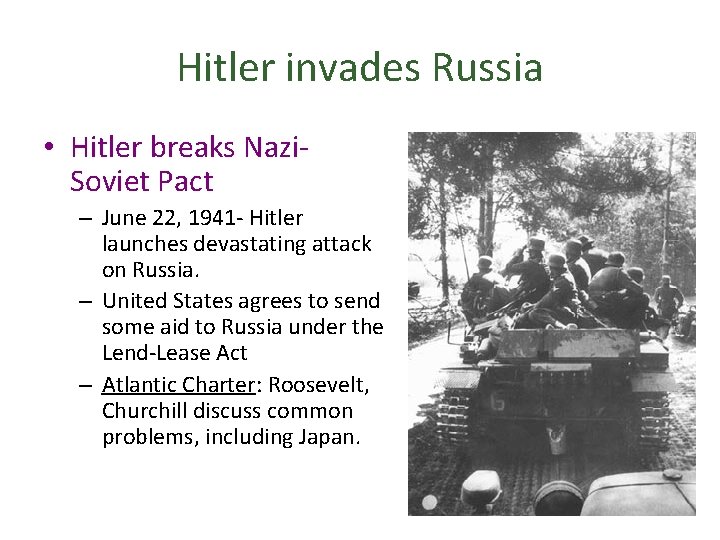 Hitler invades Russia • Hitler breaks Nazi. Soviet Pact – June 22, 1941 -