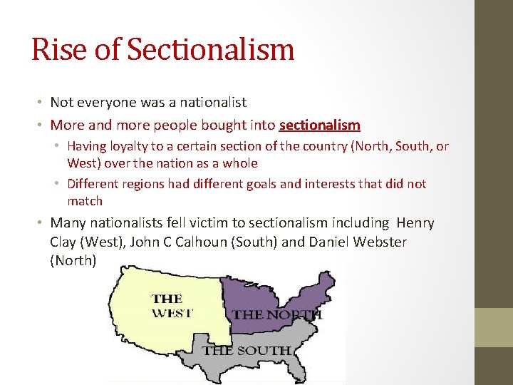 Rise of Sectionalism • Not everyone was a nationalist • More and more people