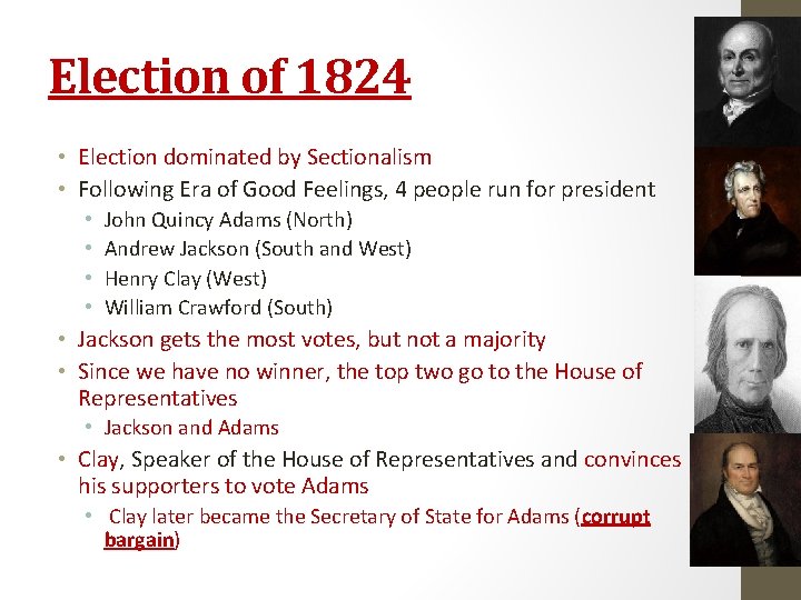 Election of 1824 • Election dominated by Sectionalism • Following Era of Good Feelings,