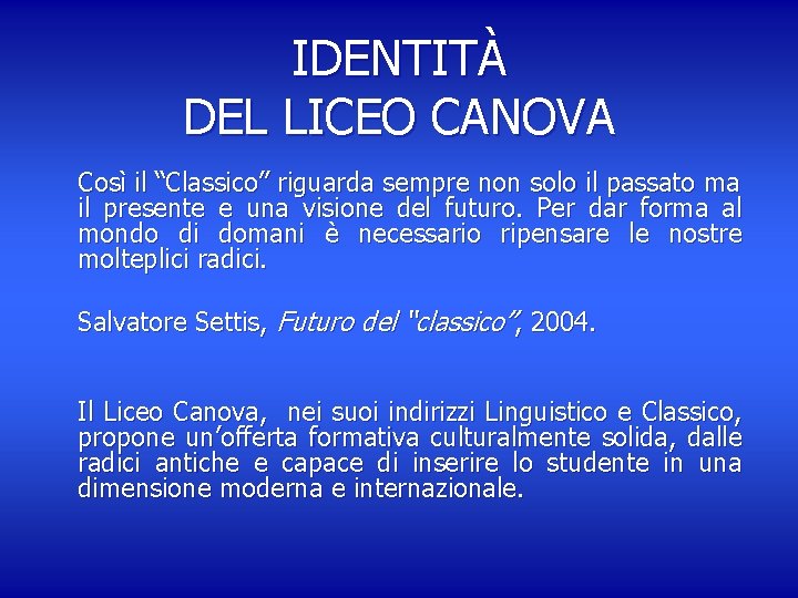 IDENTITÀ DEL LICEO CANOVA Così il “Classico” riguarda sempre non solo il passato ma