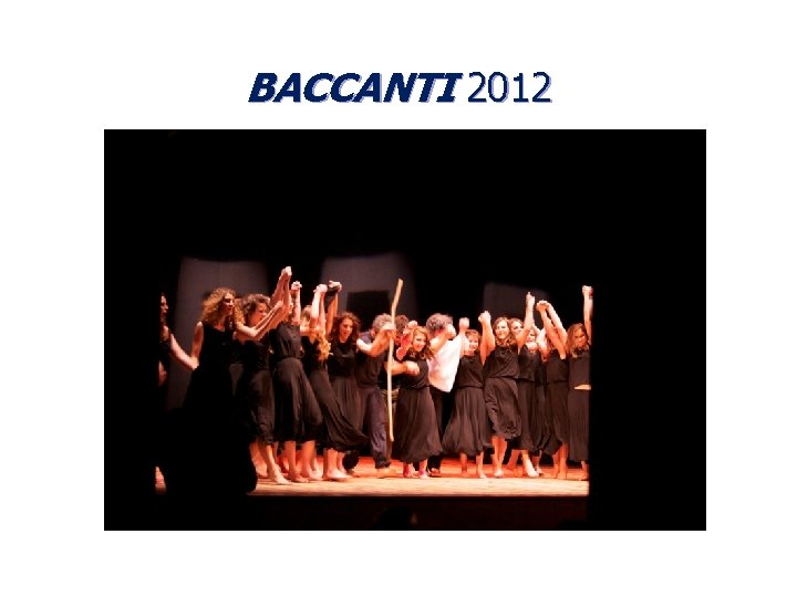 BACCANTI 2012 