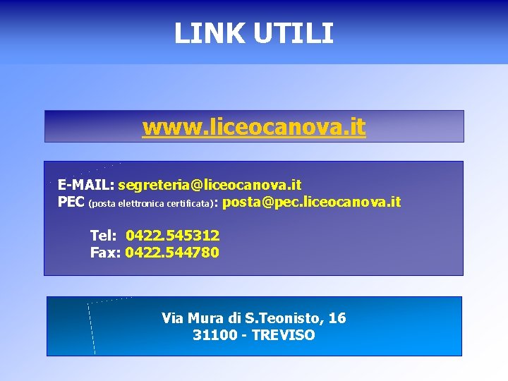 LINK UTILI www. liceocanova. it E-MAIL: segreteria@liceocanova. it PEC (posta elettronica certificata): posta@pec. liceocanova.