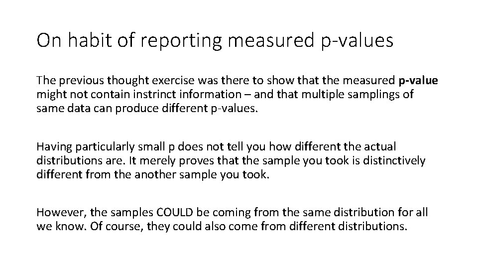On habit of reporting measured p-values The previous thought exercise was there to show