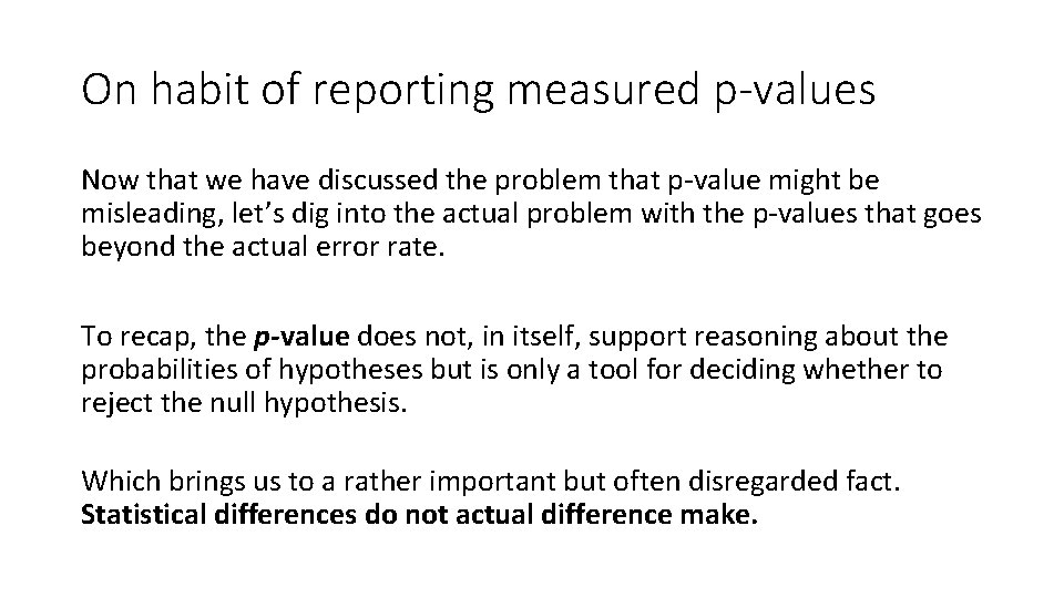 On habit of reporting measured p-values Now that we have discussed the problem that