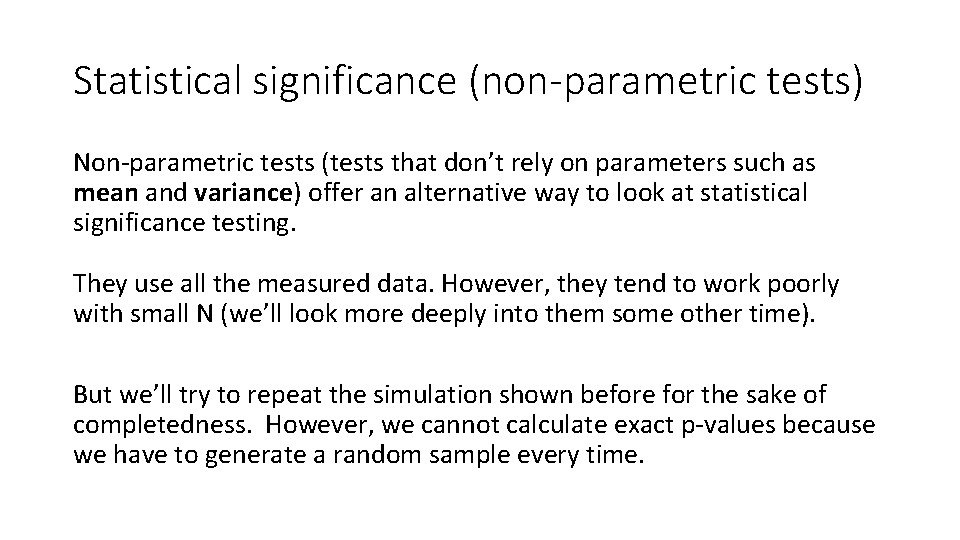 Statistical significance (non-parametric tests) Non-parametric tests (tests that don’t rely on parameters such as