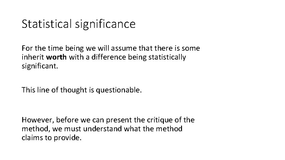 Statistical significance For the time being we will assume that there is some inherit