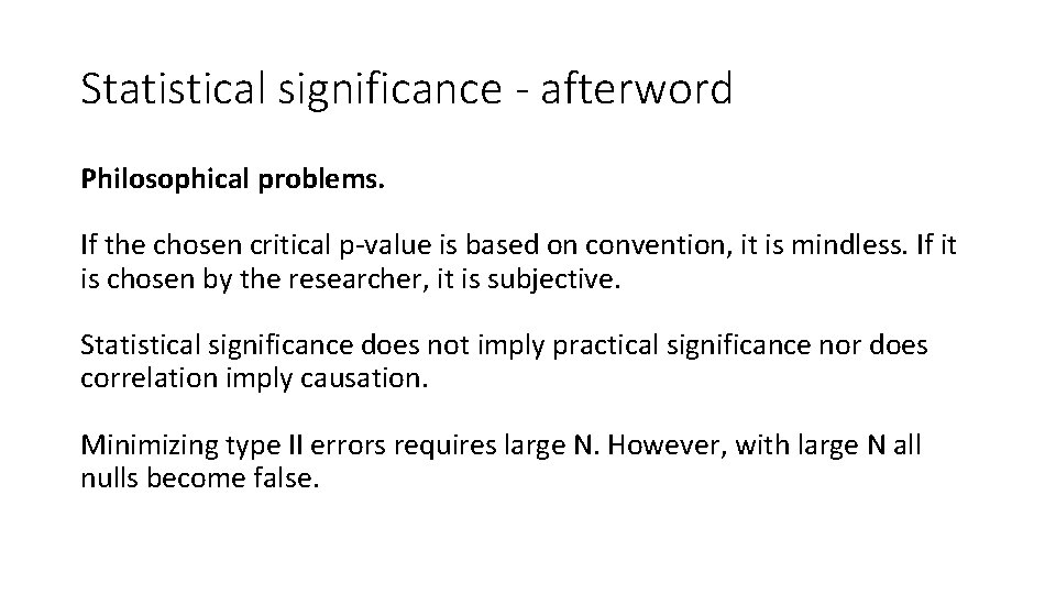 Statistical significance - afterword Philosophical problems. If the chosen critical p-value is based on