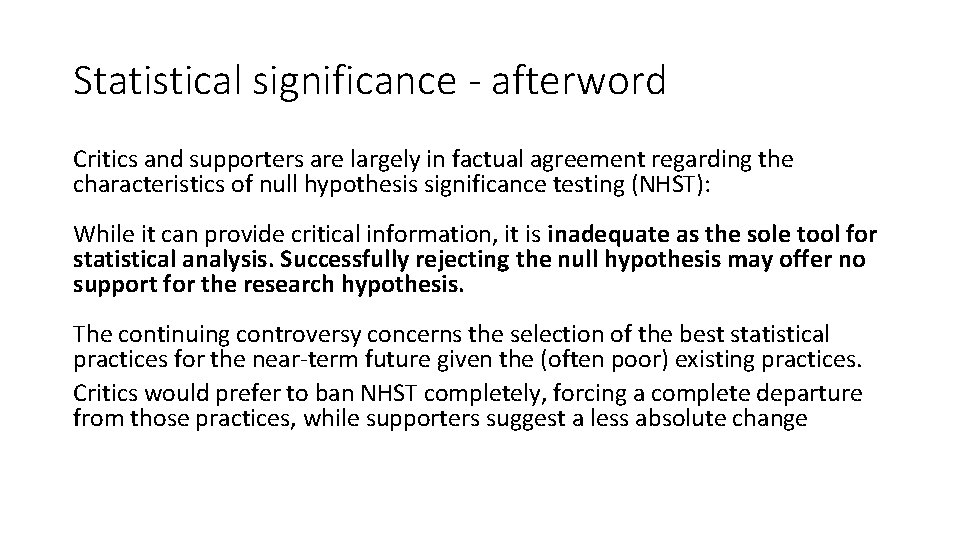 Statistical significance - afterword Critics and supporters are largely in factual agreement regarding the