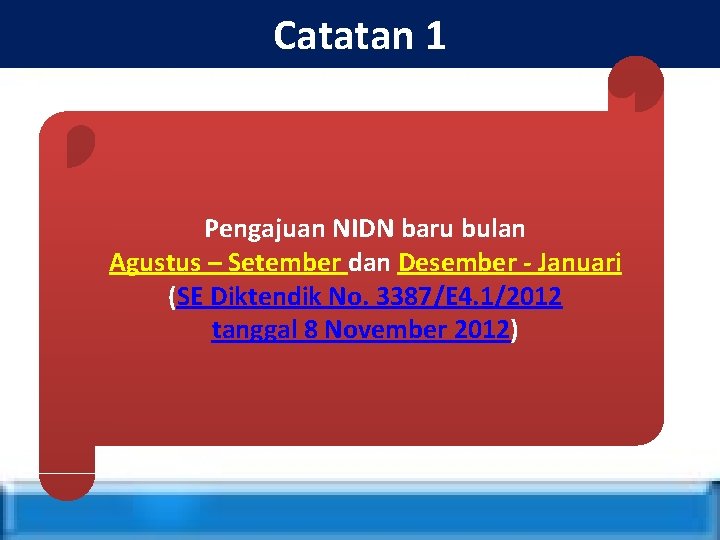 Catatan 1 Pengajuan NIDN baru bulan Agustus – Setember dan Desember - Januari (SE