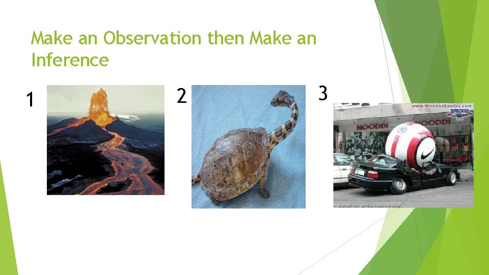 Make an Observation then Make an Inference 1 2 3 