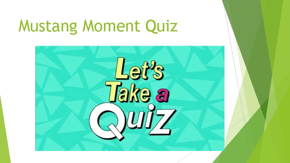 Mustang Moment Quiz 