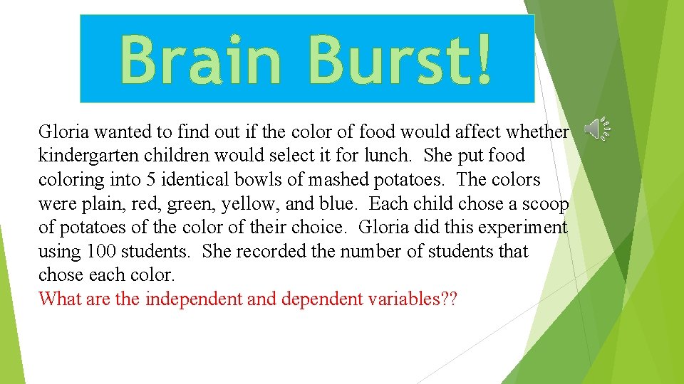 Brain Burst! Gloria wanted to find out if the color of food would affect