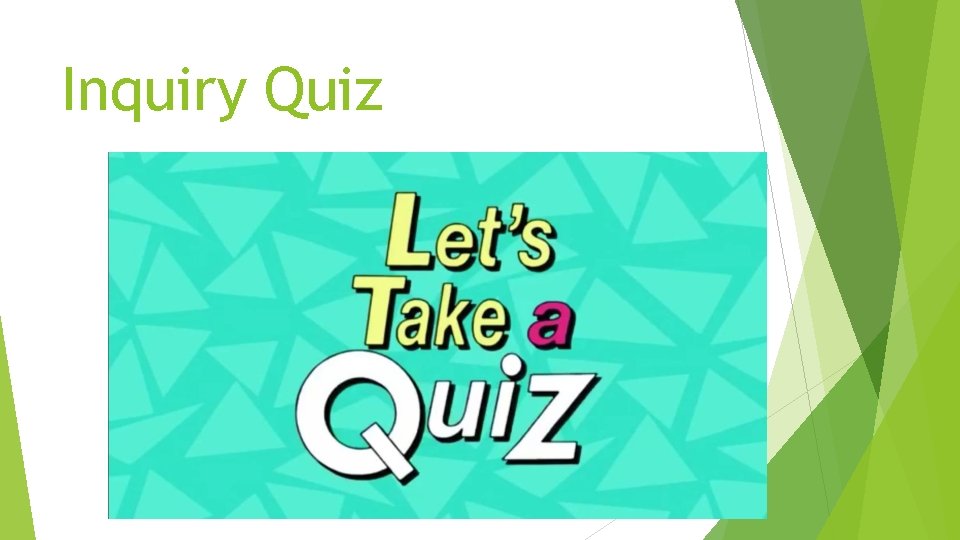Inquiry Quiz 