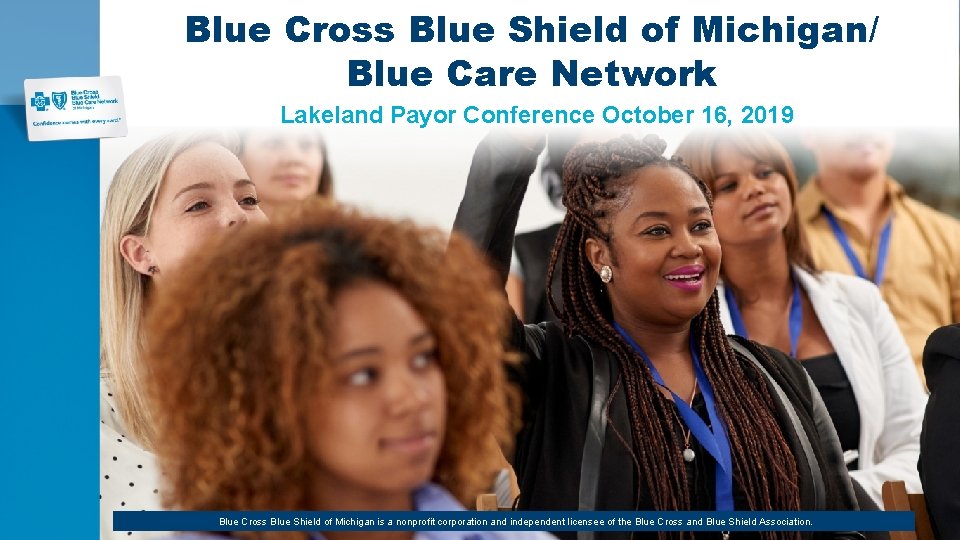 Blue Cross Blue Shield of Michigan/ Blue Care Network Lakeland Payor Conference October 16,