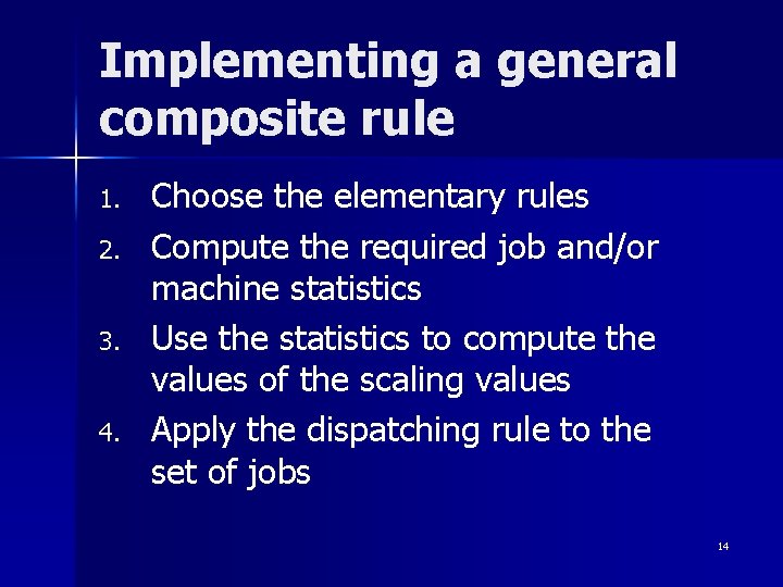Implementing a general composite rule 1. 2. 3. 4. Choose the elementary rules Compute