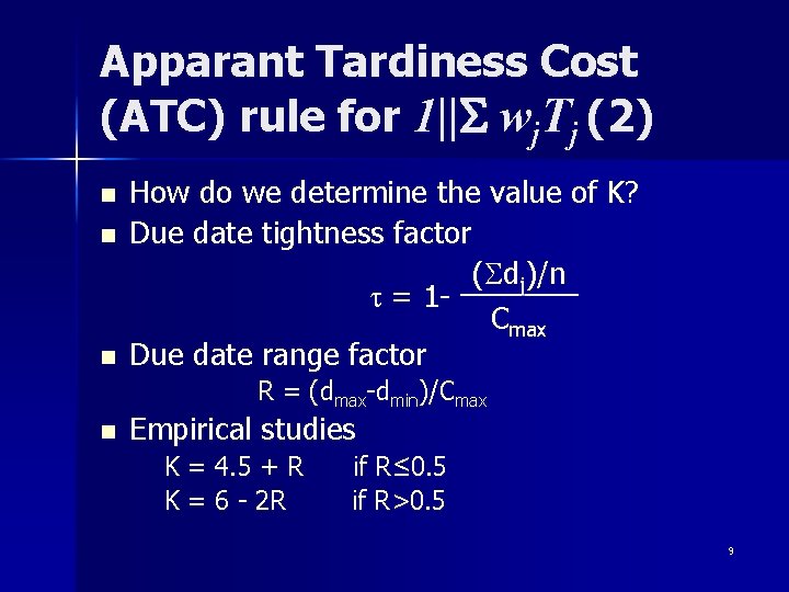 Apparant Tardiness Cost (ATC) rule for 1||S wj. Tj (2) n n n How