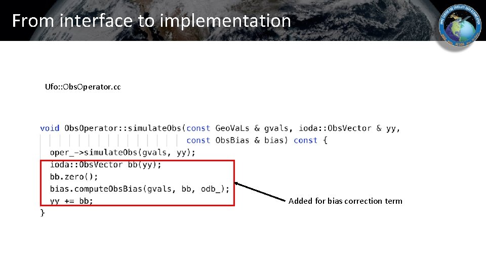 From interface to implementation Ufo: : Obs. Operator. cc Added for bias correction term