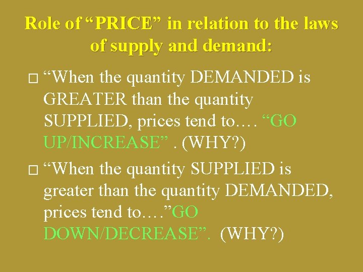 Role of “PRICE” in relation to the laws of supply and demand: “When the