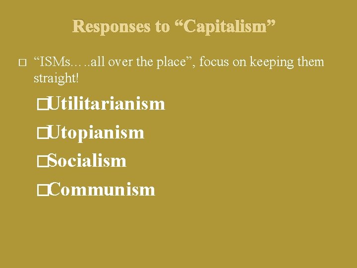 Responses to “Capitalism” � “ISMs…. . all over the place”, focus on keeping them