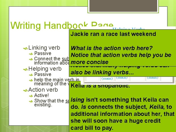 Writing Handbook Page Jackie ran a race last weekend We are running in a