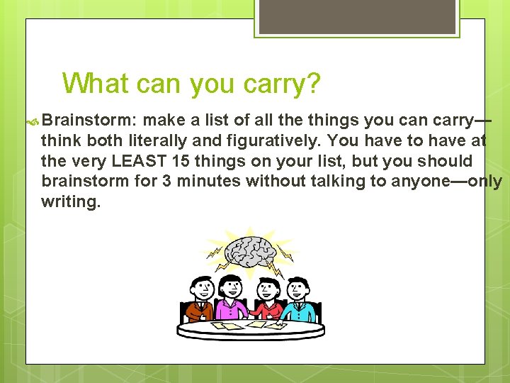 What can you carry? Brainstorm: make a list of all the things you can