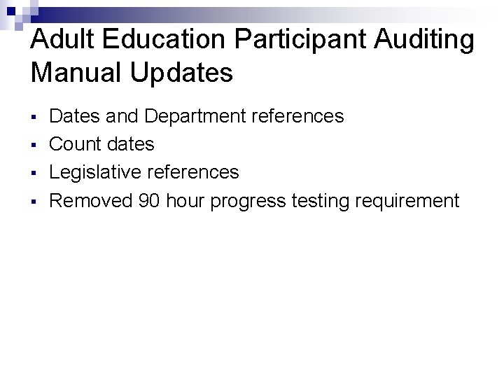 Adult Education Participant Auditing Manual Updates § § Dates and Department references Count dates