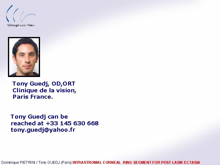 Tony Guedj, OD, ORT Clinique de la vision, Paris France. Tony Guedj can be